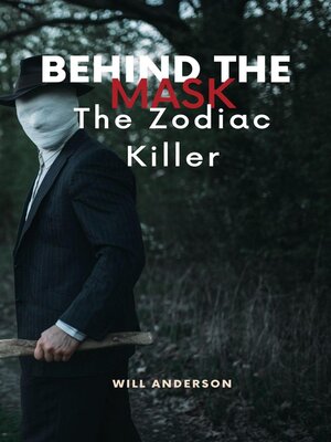 cover image of Behind the Mask: The Zodiac Killer